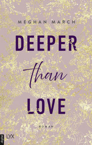 Free e-books in greek download Deeper than Love 9783736312418 RTF FB2 DJVU by Meghan March, Anika Kluever English version