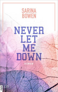 Title: Never Let Me Down, Author: Sarina Bowen