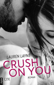 Title: Crush on You, Author: Lauren Layne