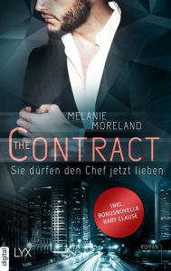Title: The Contract - Sie dürfen den Chef jetzt lieben: (inkl. Bonusnovella The Baby Clause), Author: Melanie Moreland