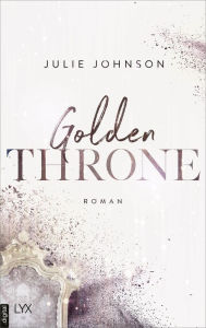 Title: Golden Throne - Forbidden Royals, Author: Julie Johnson