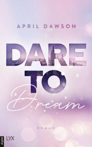 Title: Dare to Dream, Author: April Dawson