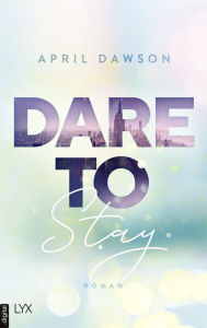 Title: Dare to Stay, Author: April Dawson