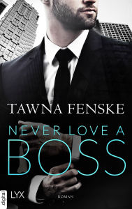 Title: Never Love a Boss, Author: Tawna Fenske