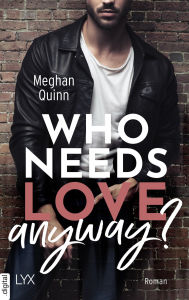 Title: Who Needs Love Anyway? (German Edition), Author: Meghan Quinn