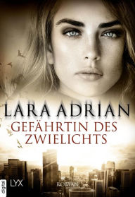 Title: Gefährtin des Zwielichts, Author: Lara Adrian