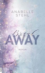 Title: Breakaway, Author: Anabelle Stehl