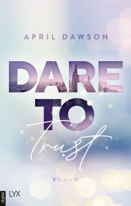 Title: Dare to Trust, Author: April Dawson