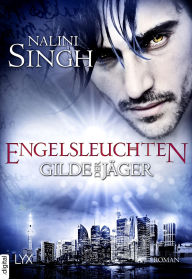 Title: Gilde der Jäger - Engelsleuchten, Author: Nalini Singh