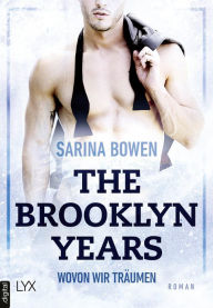 Title: The Brooklyn Years - Wovon wir träumen, Author: Sarina Bowen