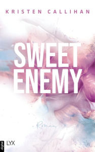 Title: Sweet Enemy, Author: Kristen Callihan