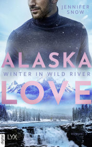 Title: Alaska Love - Winter in Wild River, Author: Jennifer Snow