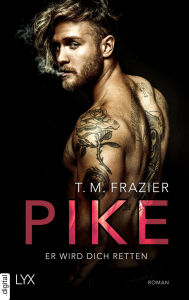 Title: Pike - Er wird dich retten, Author: T. M. Frazier