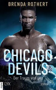 Title: Chicago Devils - Der Traum von uns, Author: Brenda Rothert