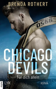 Title: Chicago Devils - Für dich allein, Author: Brenda Rothert