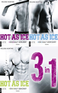 Title: Hot As Ice 1-3: Drei Romane in einem E-Book, Author: Helena Hunting