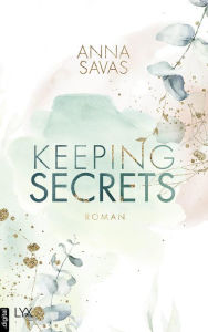 Title: Keeping Secrets, Author: Anna Savas