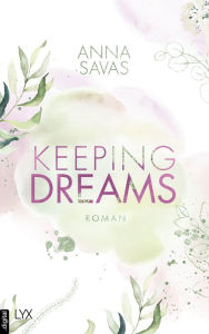 Title: Keeping Dreams, Author: Anna Savas
