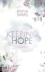 Title: Keeping Hope, Author: Anna Savas