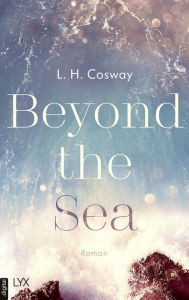 Title: Beyond the Sea, Author: L.H. Cosway