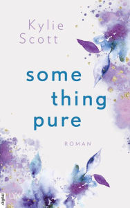 Title: Something Pure, Author: Kylie Scott