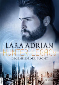 Title: Hunter Legacy - Begehren der Nacht, Author: Lara Adrian