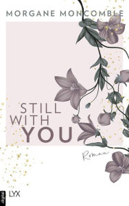 Title: Still With You, Author: Morgane Moncomble