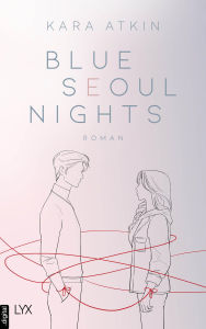 Title: Blue Seoul Nights, Author: Kara Atkin