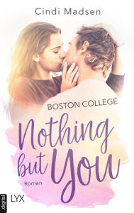 Title: Boston College - Nothing but You, Author: Cindi Madsen