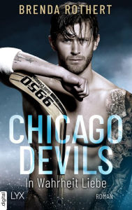 Title: Chicago Devils - In Wahrheit Liebe, Author: Brenda Rothert