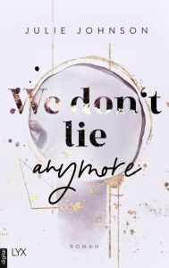 Title: We don't lie anymore, Author: Julie Johnson