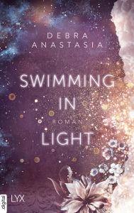 Title: Swimming in Light, Author: Debra Anastasia