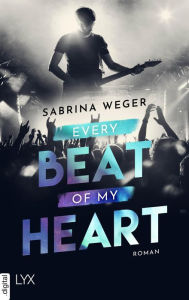 Title: Every Beat of My Heart, Author: Sabrina Weger