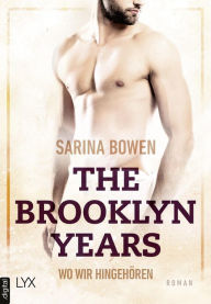 Title: The Brooklyn Years - Wo wir hingehören, Author: Sarina Bowen