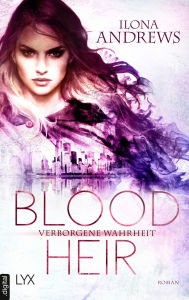 Title: Blood Heir - Verborgene Wahrheit, Author: Ilona Andrews