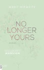 No Longer Yours - Mulberry Mansion