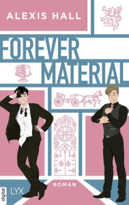 Title: Forever Material, Author: Alexis Hall