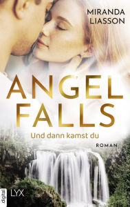 Title: Angel Falls - Und dann kamst du, Author: Miranda Liasson