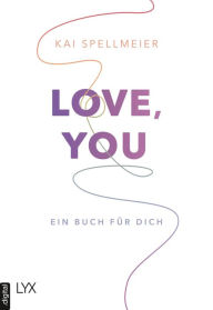 Title: Love, You - Ein Buch für dich, Author: Kai Spellmeier