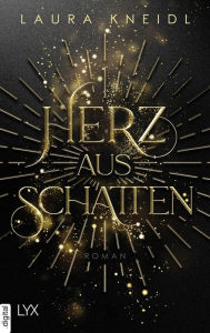 Title: Herz aus Schatten, Author: Laura Kneidl