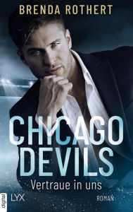 Title: Chicago Devils - Vertraue in uns, Author: Brenda Rothert