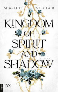 Title: Kingdom of Spirit and Shadow, Author: Scarlett St. Clair