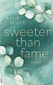 Title: Sweeter than Fame, Author: Kylie Scott