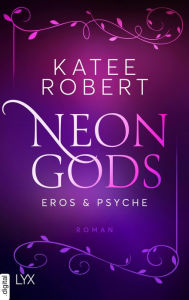 Free a textbook download Neon Gods - Eros & Psyche (German Edition) MOBI ePub by Katee Robert, Anika Klüver, Katee Robert, Anika Klüver in English