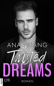 Title: Twisted Dreams (German Edition): Twisted-Reihe, Teil 1, Author: Ana Huang