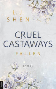 Title: Cruel Castaways - Fallen, Author: L. J. Shen