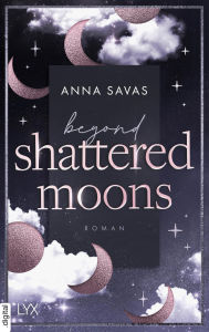 Title: Beyond Shattered Moons, Author: Anna Savas