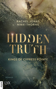 Title: Kings of Cypress Pointe - Hidden Truth, Author: Rachel Jonas und Nikki Thorne