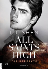 Title: All Saints High - Die Perfekte, Author: L. J. Shen