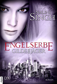 Title: Gilde der Jäger - Engelserbe, Author: Nalini Singh